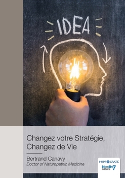 Paperback Changez votre Stratégie, Changez de Vie [French] Book