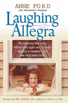 Paperback Laughing Allegra: The Inspiring Story of a Mother's Struggle and Triumph Raising a Daughter with Learning Disabilities Book