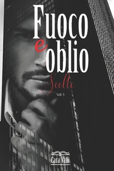 Paperback Fuoco e oblio: Scelte [Italian] Book