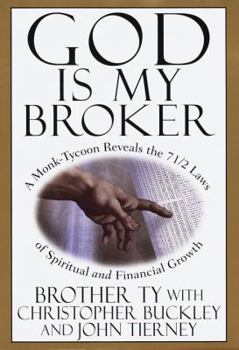 Hardcover God is My Broker: A Monk-Tycoon Reveals the 7 1/2 Laws of Spiritual and Financial Growth Book