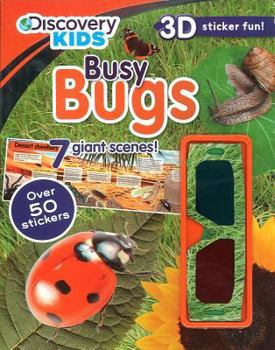 Paperback Busy Bugs: 7 Giant Scenes! (Discovery Kids 3D Sticker) Book