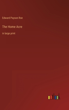 The Home Acre: in large print