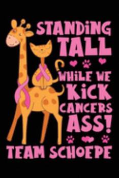 Paperback Standing Tall While We Kick Cancers Ass!: 6x9 120 Pages Wide Ruled Notebook Team Schoepe Book