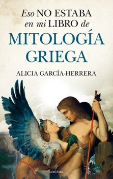 Paperback Eso No Estaba En Mi Libro de Mitologia Griega [Spanish] Book