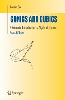 Paperback Conics and Cubics: A Concrete Introduction to Algebraic Curves Book