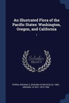 Paperback An Illustrated Flora of the Pacific States: Washington, Oregon, and California: 1 Book