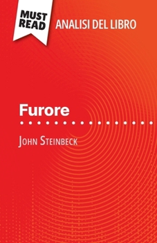 Paperback Furore di John Steinbeck (Analisi del libro): Analisi completa e sintesi dettagliata del lavoro [Italian] Book