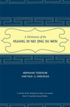 Hardcover A Dictionary of the Huang Di Nei Jing Su Wen [With CDROM] Book