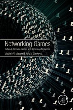 Paperback Networking Games: Network Forming Games and Games on Networks Book