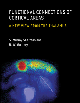 Hardcover Functional Connections of Cortical Areas: A New View from the Thalamus Book