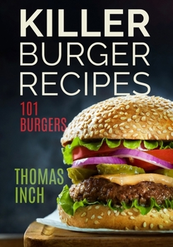 Paperback Killer Burger Recipes: 101 Burgers Book