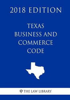 Paperback Texas Business and Commerce Code (2018 Edition) Book