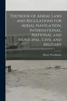 Paperback Textbook of Aerial Laws and Regulations for Aerial Navigation, International, National and Municipal, Civil and Military Book