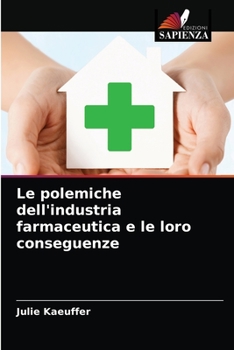 Paperback Le polemiche dell'industria farmaceutica e le loro conseguenze [Italian] Book