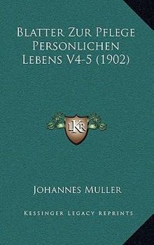 Paperback Blatter Zur Pflege Personlichen Lebens V4-5 (1902) [German] Book
