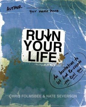 Paperback Ruin Your Life: An Invitation to Let God Re-create the Real You Book