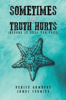 Paperback Sometimes the Truth Hurts (Before It Sets You Free) Book