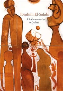 Hardcover Ibrahim El-Salahi: A Sudanese Artist in Oxford Book