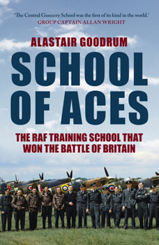 Paperback School of Aces: The RAF Training School That Won the Battle of Britain Book