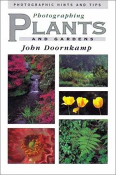 Hardcover Photographing Plants and Gardens: Photographic Hints and Tips Book
