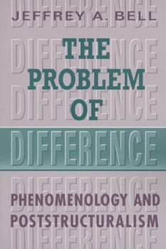 Hardcover The Problem of Difference: Phenomenology and Poststructuralism (Toronto Studies in Philosophy) Book