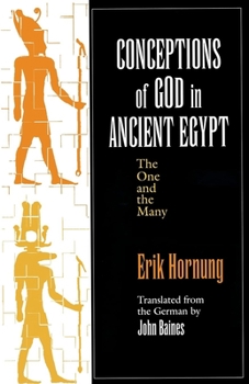 Hardcover Conceptions of God in Ancient Egypt: The One and the Many Book