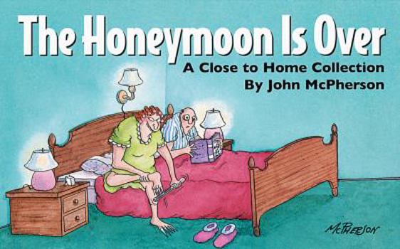 Paperback The Honeymoon Is Over: A Close to Home Collection Book