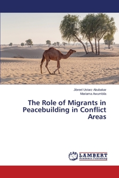 Paperback The Role of Migrants in Peacebuilding in Conflict Areas Book