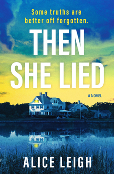 Paperback Then She Lied: A Twisty Amnesia Thriller Set in Long Island Book