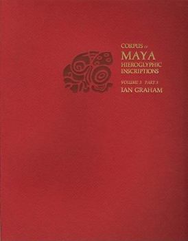 Paperback Corpus of Maya Hieroglyphic Inscriptions, Volume 3, Part 3: Yaxchilan Book