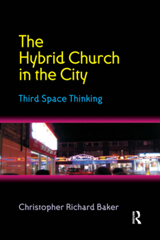 Paperback The Hybrid Church in the City: Third Space Thinking Book