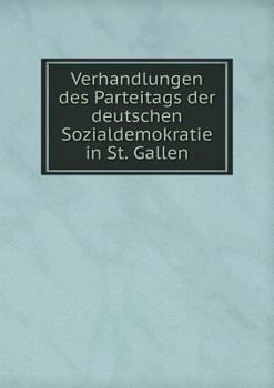 Verhandlungen Des Parteitags Der Deutschen Sozialdemokratie in St. Gallen
