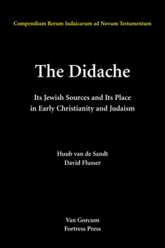 Hardcover The Didache: Its Jewish Sources and Its Place in Early Judasim and Christianity Book