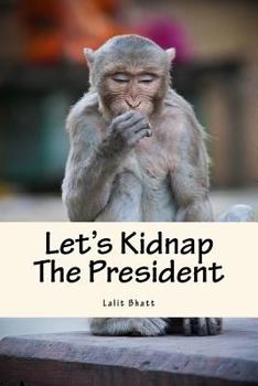 Paperback Let's Kidnap The President Book