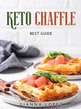 Hardcover Keto Chaffle: Best Guide Book