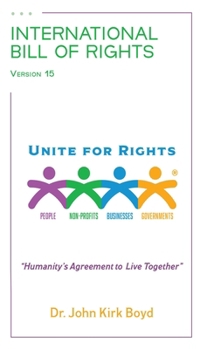 International Bill of Rights: Humanity's Agreement To Live Together