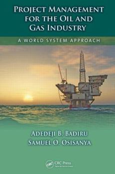 Hardcover Project Management for the Oil and Gas Industry: A World System Approach Book