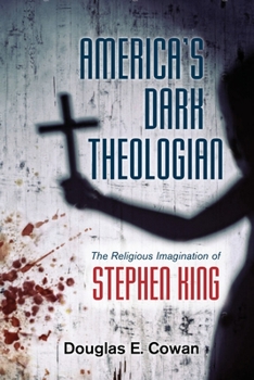 Hardcover America's Dark Theologian: The Religious Imagination of Stephen King Book