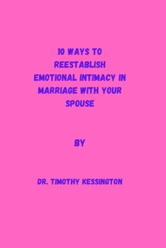 Paperback 10 Ways to Reestablish Emotional Intimacy in Marriage with Your Spouse. Book