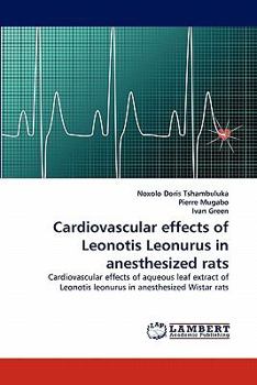 Paperback Cardiovascular effects of Leonotis Leonurus in anesthesized rats Book