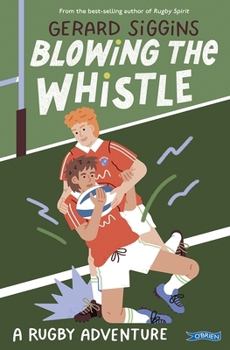 Paperback Blowing the Whistle: A Rugby Adventure Book