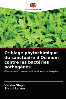 Criblage phytochimique du sanctuaire d'Ocimum contre les bactéries pathogènes: Évaluation du pouvoir antibactérien et antioxydant