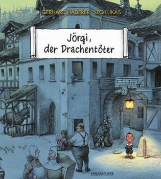 Hardcover Jörgi, der Drachentöter. Ein Bilderbuch für Kinder und Erwachsene. (German Edition) [German] Book