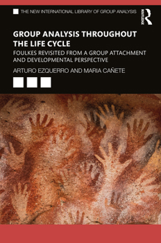 Paperback Group Analysis throughout the Life Cycle: Foulkes Revisited from a Group Attachment and Developmental Perspective Book