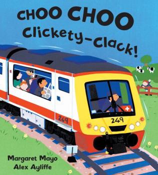 Hardcover Choo Choo Clickety-Clack! Book
