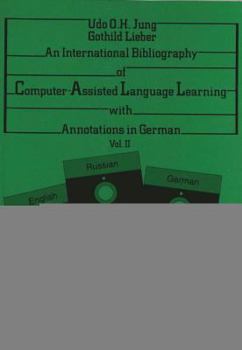 Paperback An International Bibliography of Computer-Assisted Language Learning with Annotations in German: Volume II Book