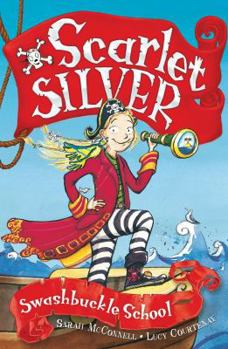 Swashbuckle School - Book #1 of the Scarlet Silver