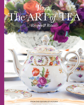 Hardcover The Art of Tea: Recipes and Rituals Book