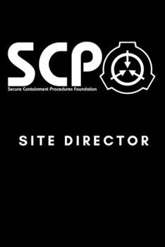 Paperback SCP Foundation - Site Director Notebook - College-ruled notebook for scp foundation fans - 6x9 inches - 120 pages: Secure. Contain. Protect. Book