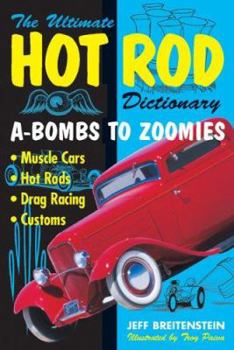 Paperback Ultimate Hot Rod Dictionary: A-Bombs to Zoomies Book